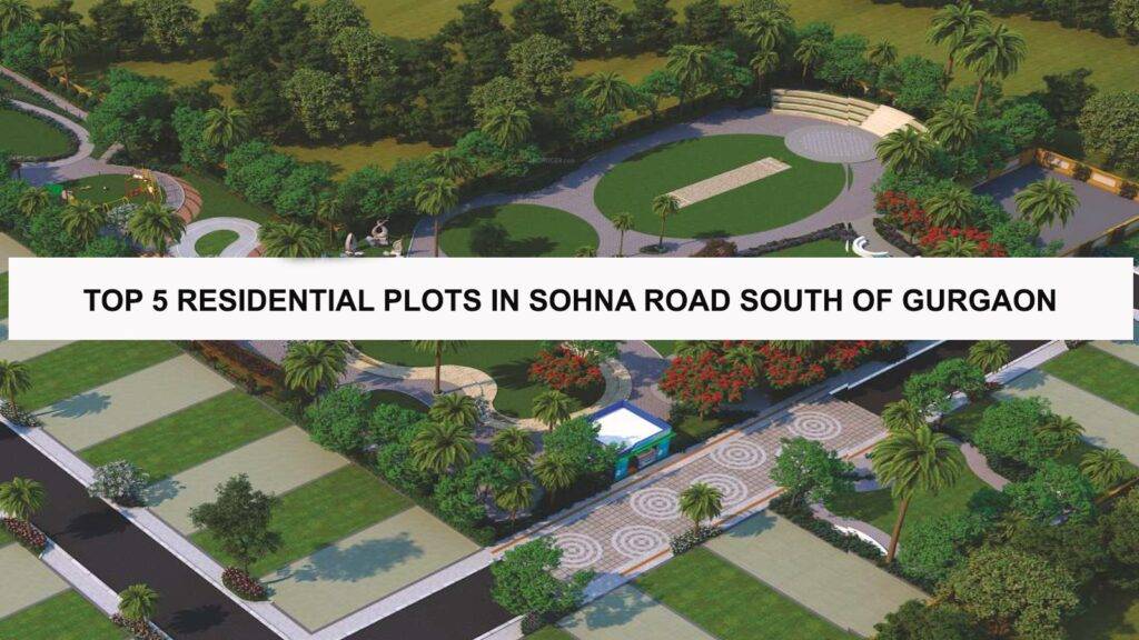 Top 5 Residential Plots in Sohna Road South of Gurgaon