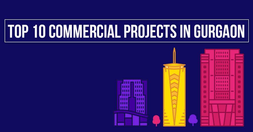 Top 10 Commercial Projects In Gurgaon