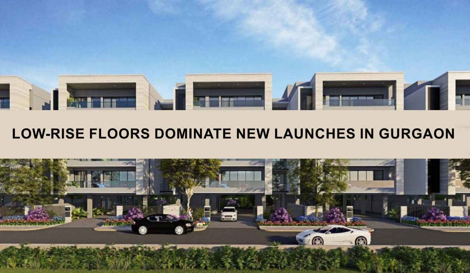 Low-Rise Floors Dominate New Launches in Gurgaon