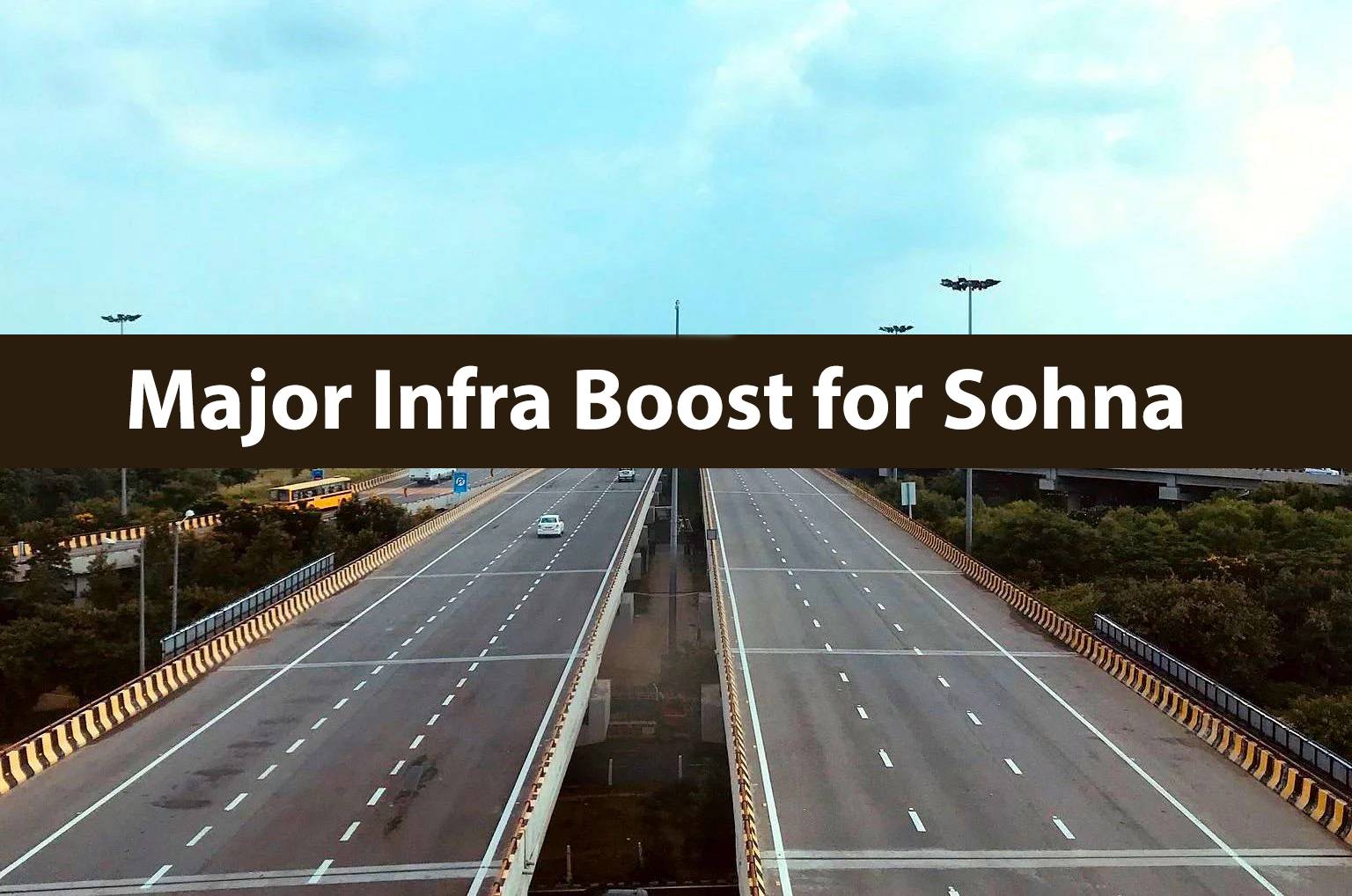 Major Infra Boost for Sohna