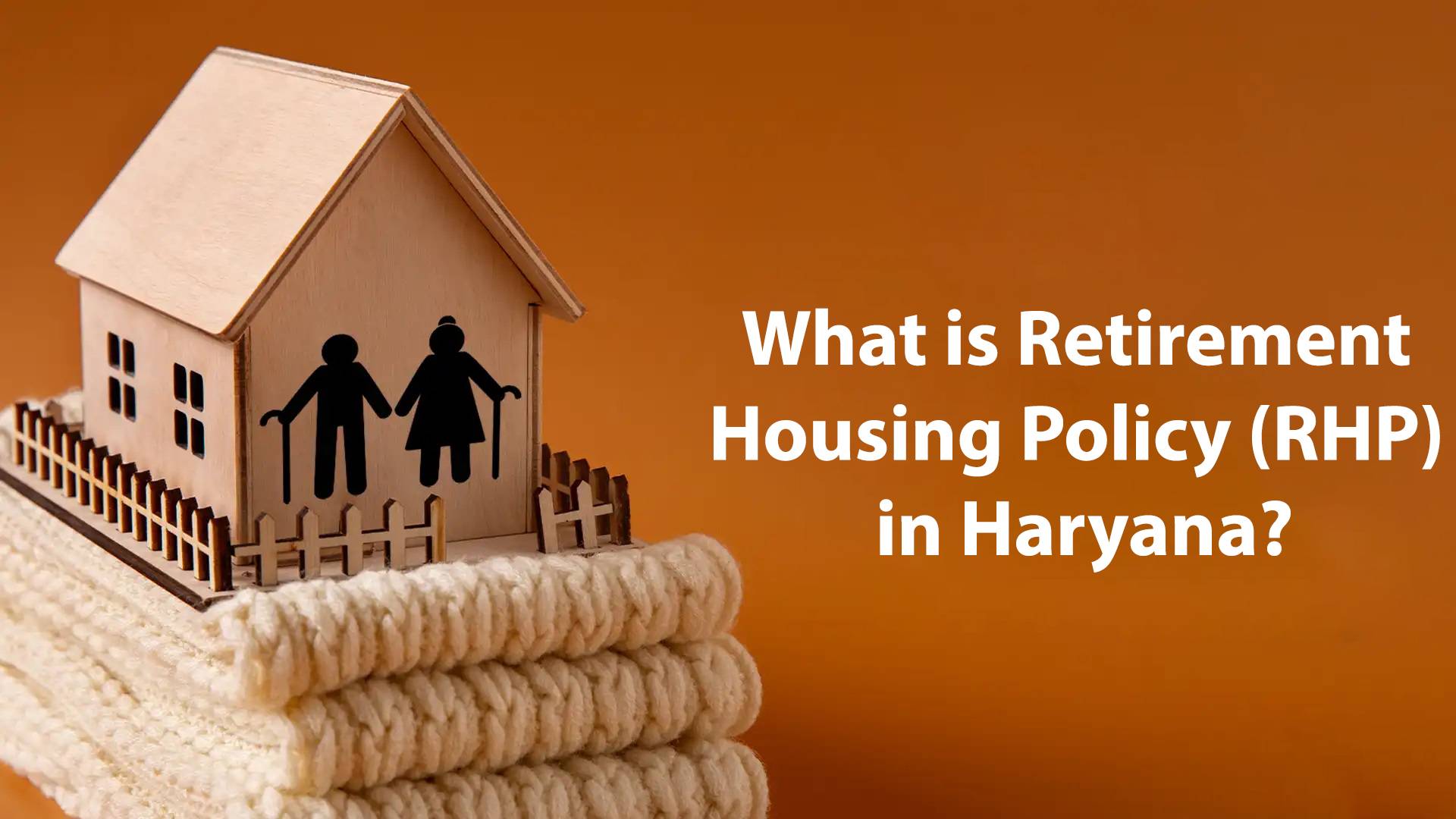 What is Retirement Housing Policy (RHP) in Haryana