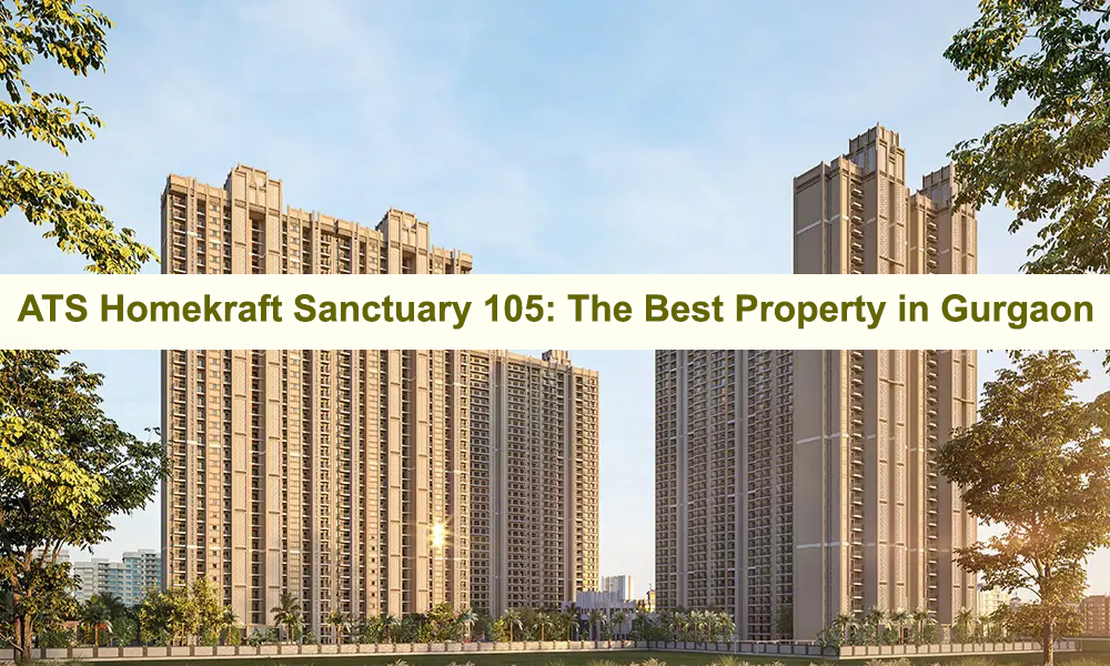 ATS Homekraft Sanctuary 105 The Best Property in Gurgaon