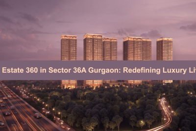 Max Estate 360 in Sector 36A Gurgaon Redefining Luxury Living.jpg